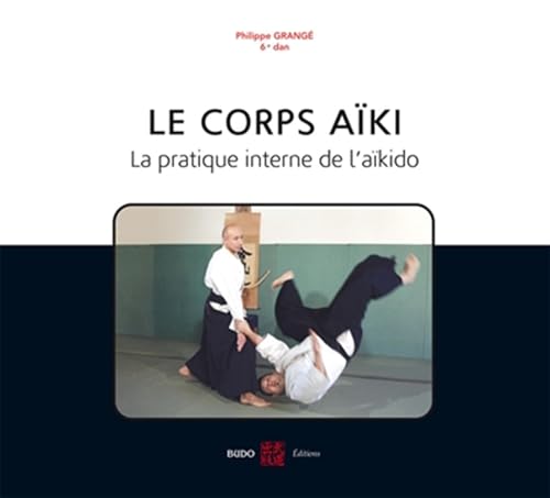livre Le corps aïki: La pratique interne de l'aïkido