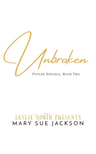 Unbroken: A Small Town, Single Dad, Fate Dating Romance (Poplar Springs Book 2) (English Edition)