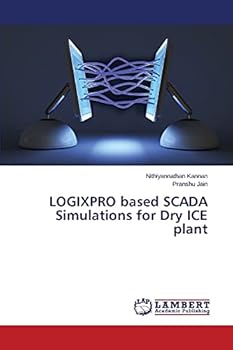 Paperback LOGIXPRO based SCADA Simulations for Dry ICE plant Book