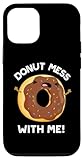 Photo Gallery custodia per iphone 15 pro donut mess with me divertente gioco di parole Photo Gallery custodia per iphone 15 pro donut mess with me divertente gioco di parole
