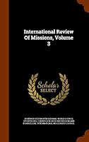 International Review of Missions, Volume 3 1343549884 Book Cover
