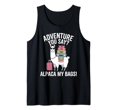 Funny Adventure You Say Alpaca My Bags Llama Mujeres Diciendo Camiseta sin Mangas