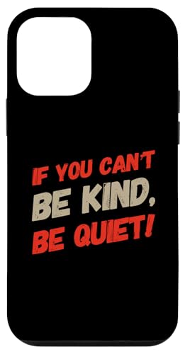 �ʔ������[���A�̃e�L�X�g Funny If You Can't Be Kind Be Quiet Quotes �X�}�z�P�[�X iPhone 12 mini �p