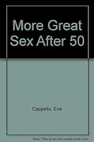 More Great Sex After 50 0963903748 Book Cover
