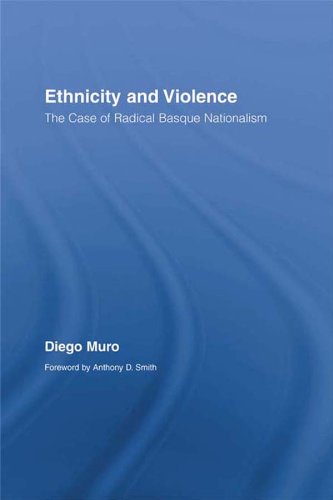 Ethnicity and Violence: The Case of Radical Basque Nationalism (Routledge Studies on Contemporary Spain)