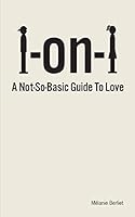 1 on 1: A Not-So-Basic Guide to Love 1515214761 Book Cover
