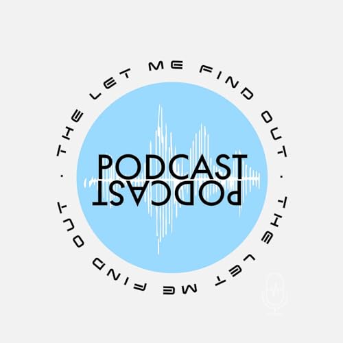 The Let Me Find Out Podcast Podcast Por Anthony Zimmerle arte de portada