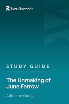 Study Guide: The Unmaking of June Farrow by Adrienne Young (SuperSummary)