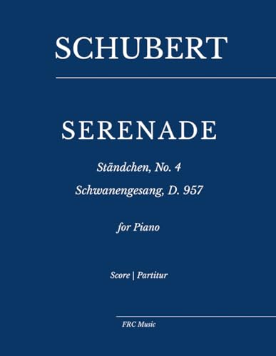 Schubert: Serenade - Ständchen No. 4: Schwanengesang, D. 957 for Piano (Sheet Music)