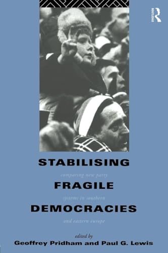 Stabilising Fragile Democracies: New Party Systems in Southern and Eastern Europe