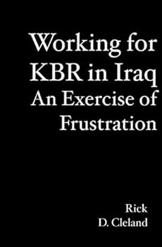 Paperback Working for KBR in Iraq: An Exercise of Frustration Book