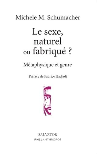 Le sexe, naturel ou fabriqué ?: Métaphysique et genre