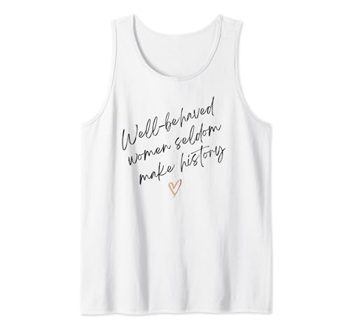 Las mujeres que se portan bien rara vez hacen historia Cita motivacional Camiseta sin Mangas