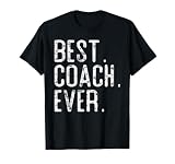 Best Coach Ever Father’s day gift for Coach T-Shirt