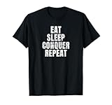 Eat Sleep Conquer Repeat T-Shirt