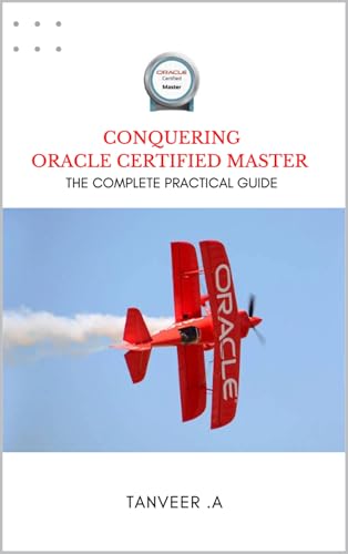 Conquering Oracle Certified Master: The Complete Practical Guide