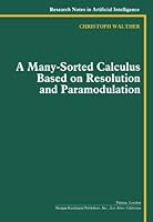 A Many-Sorted Calculus Based on Resolution and Paramodulation 0273087185 Book Cover