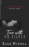  Time with Mr. Silver - Deutsche Ausgabe: Ein Forced Proximity-Liebesroman (Die Männer 7)