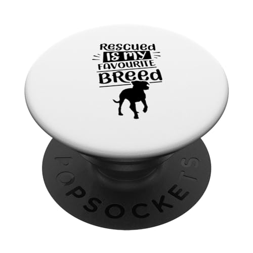 Rescued Is My Favourite Breed Rescuing Dog Rescue Dogs PopSockets Swappable PopGrip, Black