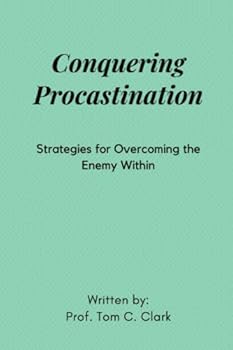Paperback Conquering Procrastination: Strategies for Overcoming the Enemy Within Book