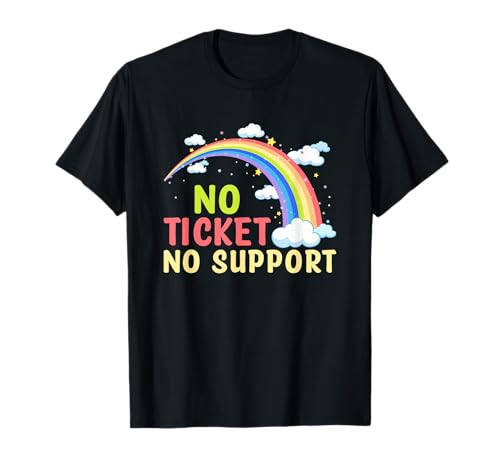 No Ticket No Support - Trabajo de informática Administración Camiseta