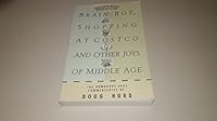 Brain Rot, Shopping at Costco & Other Joys of Middle Age 096586300X Book Cover