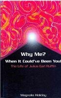 Why Me? When It Could've Been You!: The Life of Julius Earl Ruffin 0961195274 Book Cover