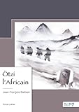 Ötzi l'Africain - Jean-françois Barbieri 