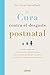La cura contra el desgaste postnatal: Una gu&Atilde;&shy;a completa para restaurar la salud y recuperar la energ&Atilde;&shy;a dirigida a madres de reci&Atilde;&copy;n nacidos, lactantes y ni&Atilde;&plusmn;os de corta edad (Spanish Edition)