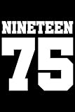 Nineteen 75: A5 Liniertes Notizbuch auf 120 Seiten - Jahrgang Jahreszahl Notizheft | Geschenkidee zumJahrestag, Geburtstag, Zahl