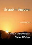  Urlaub in Ägypten: Als Tourist im Land der Pharaonen