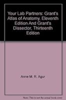 Your Lab Partners: Grant's Atlas of Anatomy/Grant's Dissector 0781777232 Book Cover