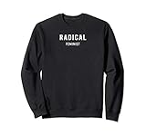 Radical Feminist Sweatshirt