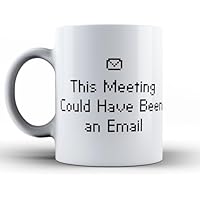 Genérico Taza Personalizada This Meeting Could Have Been an Email