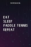 Paddle Tennis Teacher Gifts for Women - Eat Sleep Paddle Tennis Repeat: Unique Funny Gifts for Teachers Appreciation Week, Virtual Teaching, Cute, ... Day - Lined Journal Notebook Planner,Bill