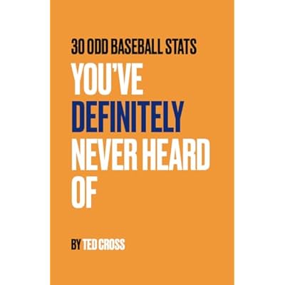 30 Odd Baseball Stats You&rsquo;ve Definitely Never Heard Of