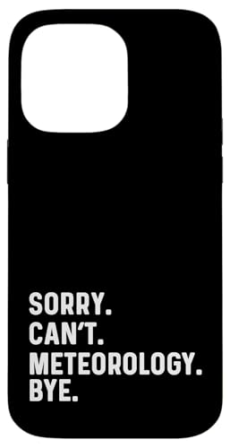 Sorry Can't Meteorology Bye - FVw覐 X}zP[X iPhone 14 Pro Max p