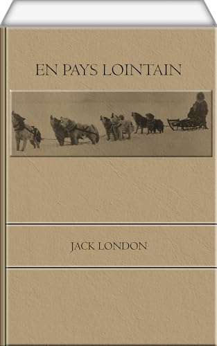 En pays lointain: Roman d’aventure au Yukon pendant la ruée vers l’or – Récit de survie dans le Grand Nord
