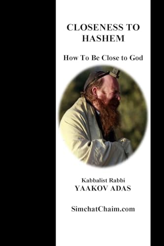 Closeness To Hashem - How To Be Close to God