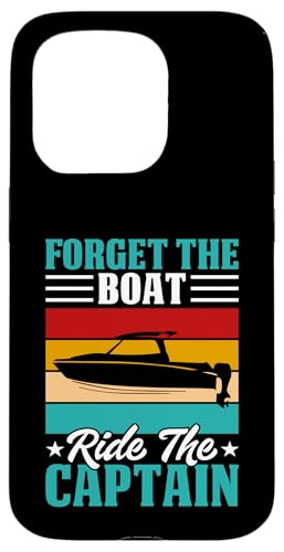 Forget Boat Ride The Captain Pontoon Boating �t�@�j�[�{�[�g �����Y �X�}�z�P�[�X iPhone 15 Pro �p