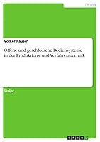 Offene und geschlossene Bediensysteme in der Produktions- und Verfahrenstechnik 3656894531 Book Cover