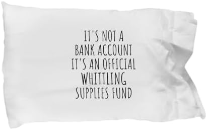 EzGift Funny Whittling Pillowcase Its Not A Bank Account Official Supplies Fund Hilarious Gift Idea Hobby Lover Sarcastic Quote Fan Gag Pillow Cover Case 20x30 image 3