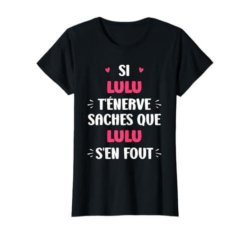 Photo de Nom Si Lulu t'énerve Humour prénom Lulu T-Shirt