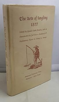 Hardcover THE ARTE OF ANGLING 1577 (UNKNOWN AUTHOR) (EDITED BY GERALD EADES BENTLEY) (HARDCOVER) 1958 PRINCETON UNIVERSITY PRESS Book