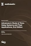 Advances in Study of Time-Delay Systems and Their Applications, 2nd Edition