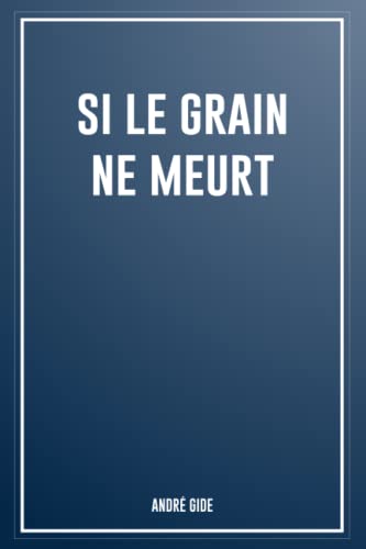 Si le grain ne meurt (French Edition)