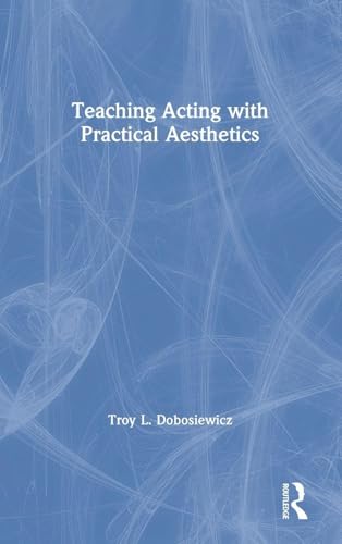 Teaching Acting With Practical Aesthetics view 2