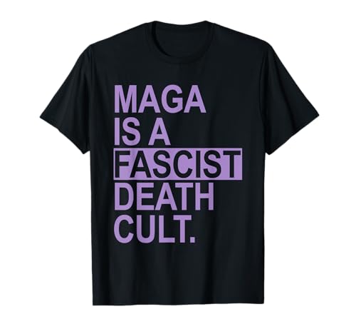 MAGA ES UN CULTO FASCISTA a la muerte - oponerse al fascismo Camiseta