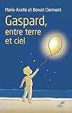  GASPARD, ENTRE TERRE ET CIEL (French Edition)