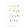Good Vibes, Good Life: How Self-Love Is the Key to Unlocking Your Greatness: MILLIONS OF COPIES SOLD WORLDWIDE Paperback – Illustrated, December 4, 2018